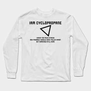 I Am Cyclopropane Long Sleeve T-Shirt